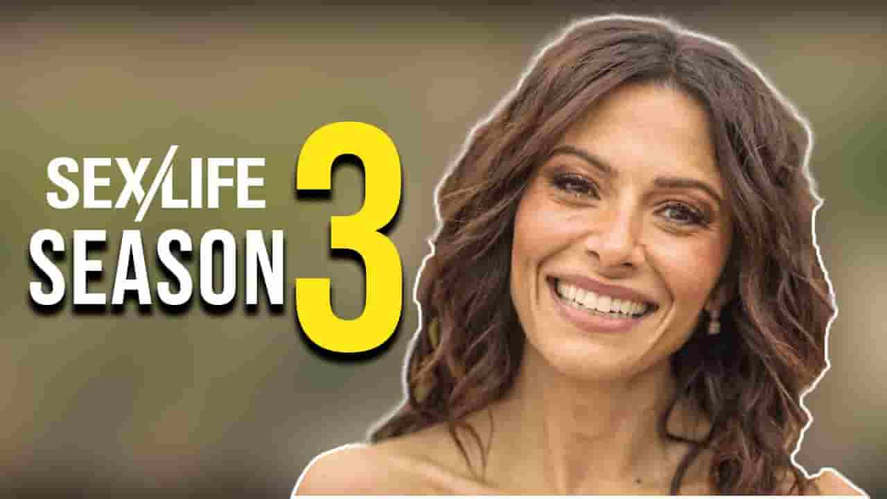 Sex Life Season 3 Release Date Cast Storyline Trailer Release And