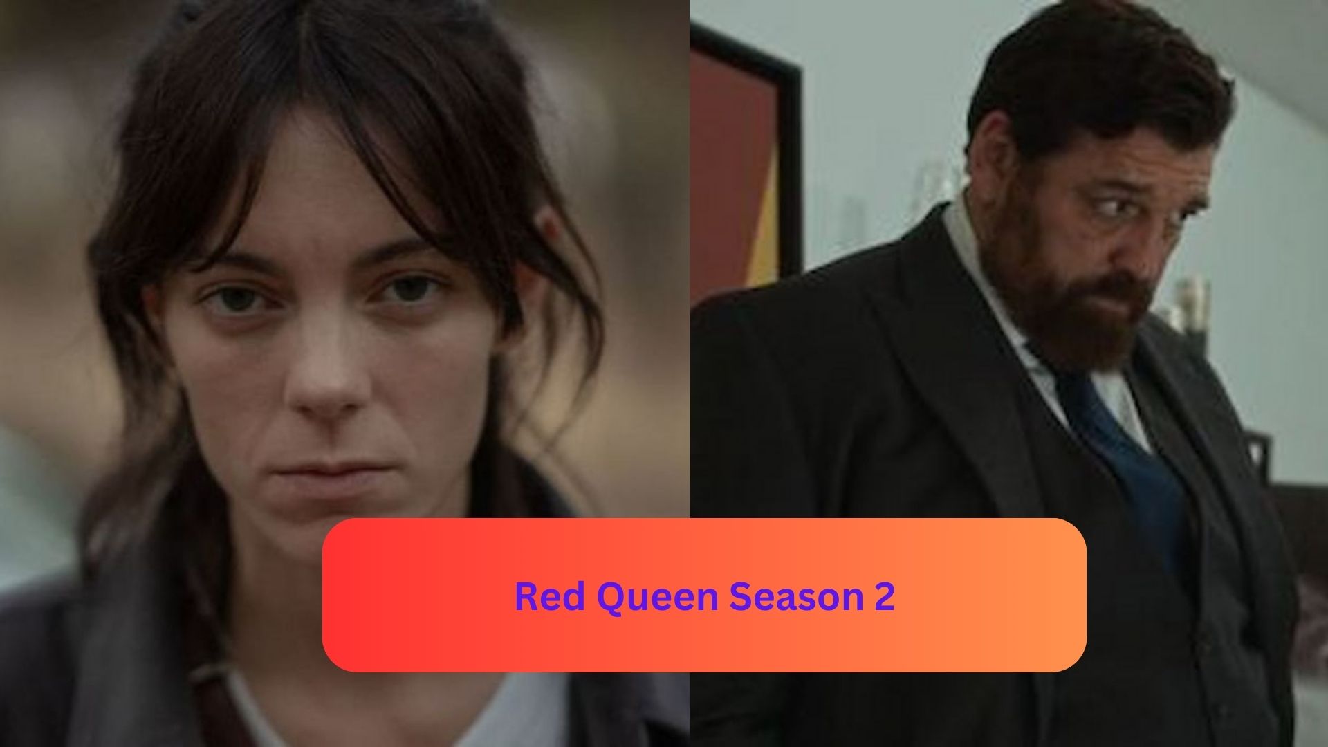 Red Queen Season 2 Release Date, Cast, Storyline, Trailer Release, and